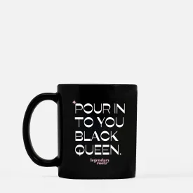 Pour Into You Black Queen | Black Mug